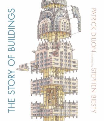 The story of buildings : from the Pyramids to the Sydney Opera House and beyond cover image