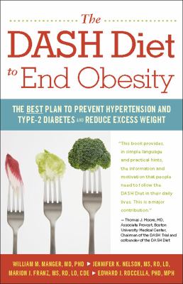 The DASH diet to end obesity : the best plan to prevent hypertension and type 2 diabetes and reduce excess weight cover image