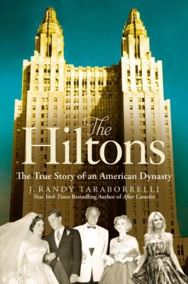 The Hiltons : the true story of an American dynasty  cover image cdn