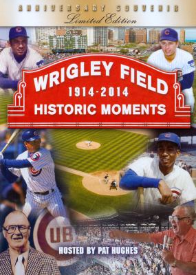 Wrigley Field 1914-2014 historic moments cover image