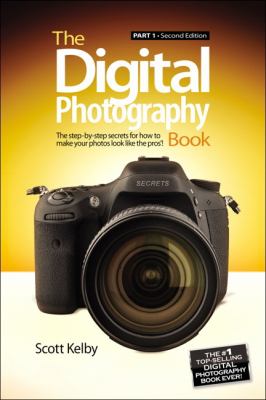 The digital photography book. Part 1 : the step-by-step secrets for how to make your photos look like the pros'! cover image