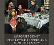Five little peppers and how they grew cover image cdn