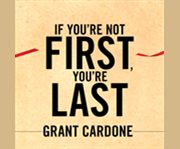 If you're not first, you're last sales strategies to dominate your market and beat your competition  cover image cdn