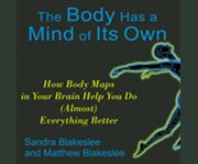The body has a mind of its own how body maps in your brain help you do (almost) everything better  cover image cdn