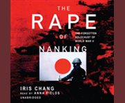 The rape of Nanking the forgotten holocaust of World War II  cover image cdn