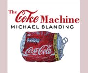 The coke machine the dirty truth behind the world's favorite soft drink  cover image cdn
