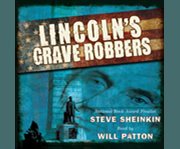 Lincoln's grave robbers cover image cdn