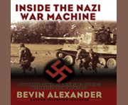 Inside the nazi war machine how three generals unleashed Hitler's Blitzkrieg upon the world  cover image cdn