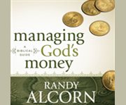 Managing god's money a biblical guide  cover image cdn