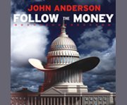 Follow the money how George W. Bush and the Texas Republicans hog-tied America   cover image cdn