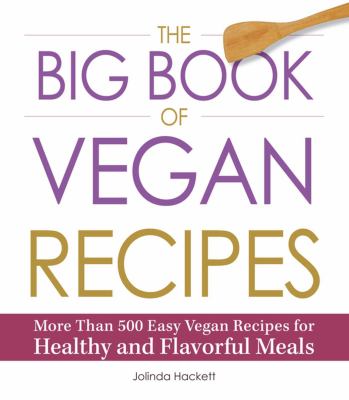 The big book of vegan recipes more than 500 easy vegan recipes for healthy and flavorful meals : cover image