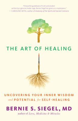 The art of healing uncovering your inner wisdom and potential for self-healing : cover image