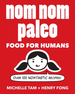 Nom nom paleo : food for humans cover image