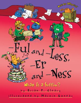 -Ful and -Less, -Er and -Ness : what is a suffix? cover image