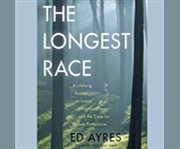 The longest race a lifelong runner, an iconic ultramarathon, and the case for human endurance  cover image cdn