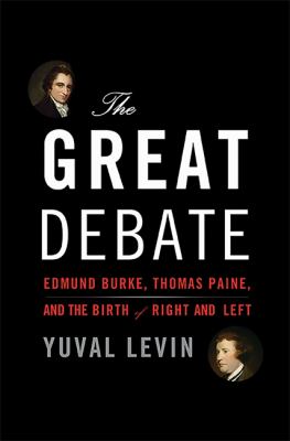 The great debate : Edmund Burke, Thomas Paine, and the birth of right and left cover image