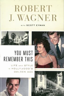 You must remember this : life and style in Hollywood's golden age cover image