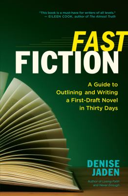 Fast fiction : a guide to outlining and writing a first-draft novel in thirty days  cover image cdn