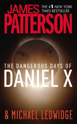 The dangerous days of Daniel X cover image