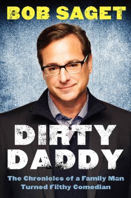 Dirty daddy : the chronicles of a family man turned filthy comedian cover image