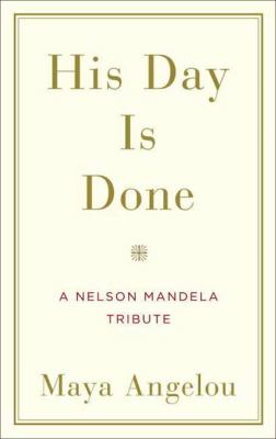 His day is done : a Nelson Mandela tribute cover image