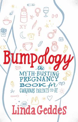 Bumpology : the myth-busting pregnancy book for curious parents-to-be cover image