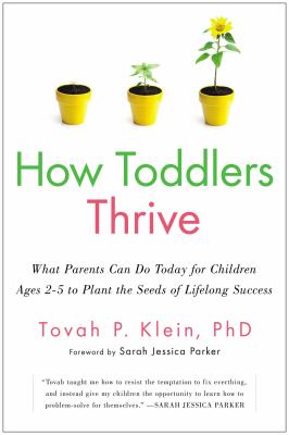How toddlers thrive : what parents can do today for children ages 2-5  to plant the seeds of lifelong success cover image