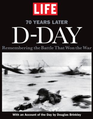 D-Day : 70 years later : remembering the battle that won the war cover image