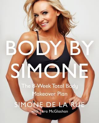 Body by Simone : the 8-week total body makeover plan cover image