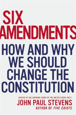 Six amendments : how and why we should change the Constitution cover image