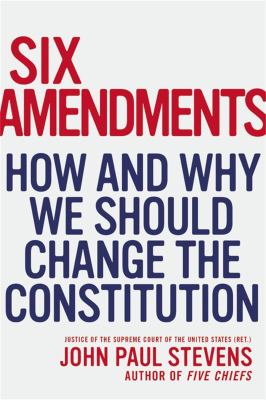 Six amendments : how and why we should change the Constitution  cover image cdn