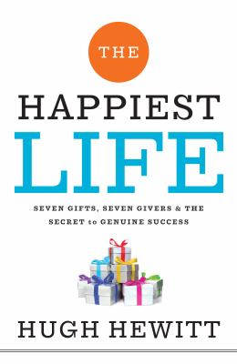 The happiest life : seven gifts, seven givers, & the secret to genuine success  cover image cdn