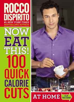 Now eat this! 100 quick calorie cuts at home / on-the-go cover image