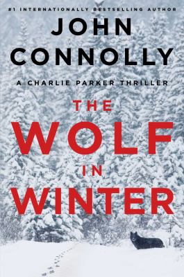 The wolf in winter : a Charlie Parker thriller cover image