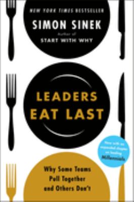 Leaders eat last : why some teams pull together and others don't cover image