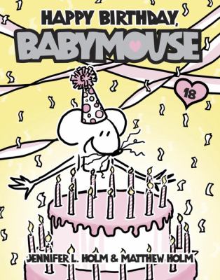 Babymouse. [18], Happy birthday, Babymouse! cover image