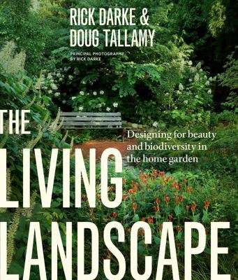 The living landscape : designing for beauty and biodiversity in the home garden  cover image cdn