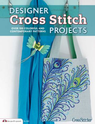 Designer cross stitch projects : over 100 colorful and contemporary patterns cover image