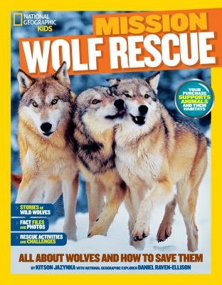 Mission: wolf rescue : all about wolves and how to save them cover image