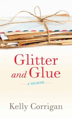 Glitter and glue: a memoir cover image