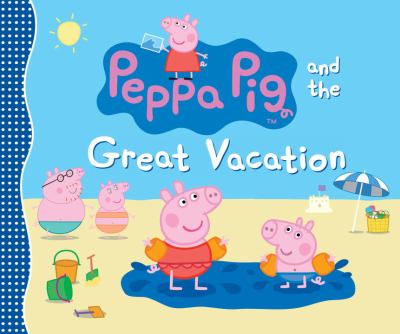 Peppa Pig and the great vacation cover image