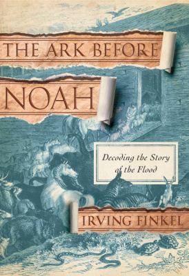 The Ark before Noah : decoding the story of the flood  cover image cdn