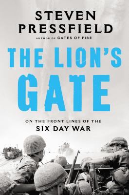 The Lion's Gate : on the front lines of the Six Day War cover image