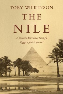 The Nile : a journey downriver through Egypt's past and present cover image