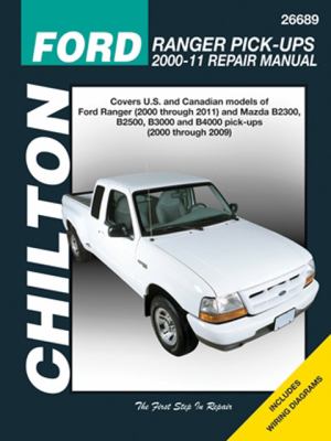Chilton's Ford Ranger pick-ups 2000-11 repair manual : covers U.S. and Canadian models of Ford Ranger (2000 through 2011) and Mazda B2300, B2500, B3000 and B4000 pick-ups (2000 through 2009) cover image