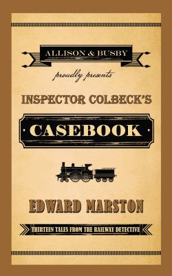 Inspector Colbeck's casebook : thirteen tales from the Railway Detective cover image