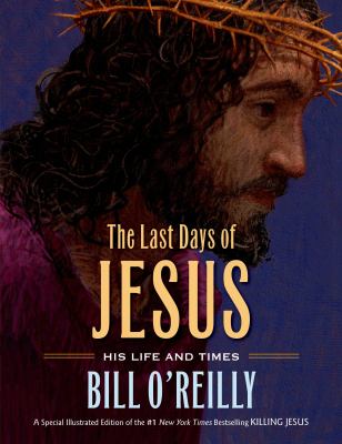 The last days of Jesus : his life and times cover image