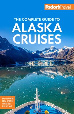 Fodor's the complete guide to Alaska cruises cover image cdn