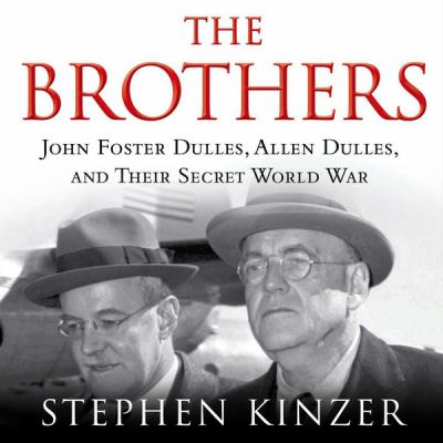 The brothers John Foster Dulles, Allen Dulles, and their secret World War cover image