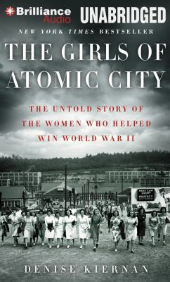 The girls of Atomic City the untold story of the women who helped win World War II  cover image cdn